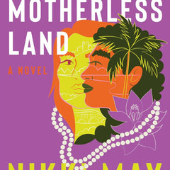 This Motherless Land: A Novel by Nikki May