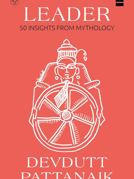 Leader : 50 Insights from Mythology by Devdutt Pattanaik