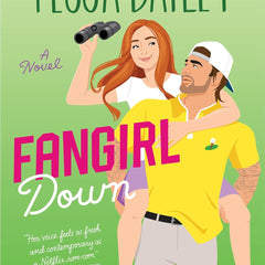 Fangirl Down: A Novel (Big Shots Book 1) by Tessa Bailey