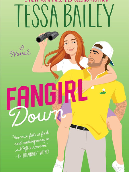 Fangirl Down: A Novel (Big Shots Book 1) by Tessa Bailey