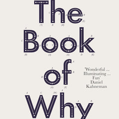 The Book of Why: The New Science of Cause and Effect