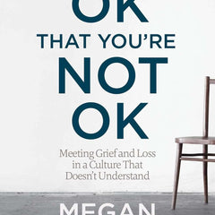 It's OK That You're Not OK by Megan Devine