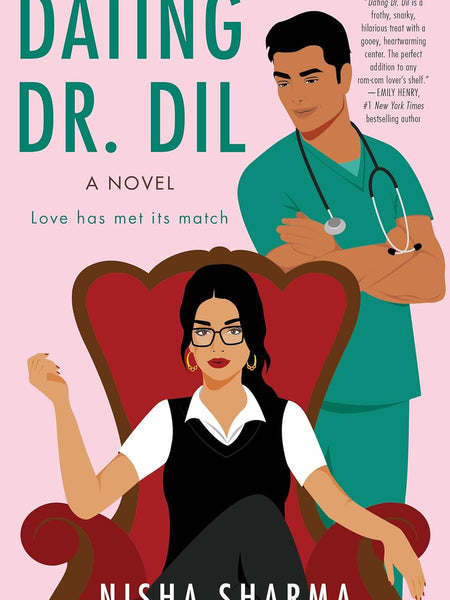 Dating Dr. Dil : A Novel by Nisha Sharma