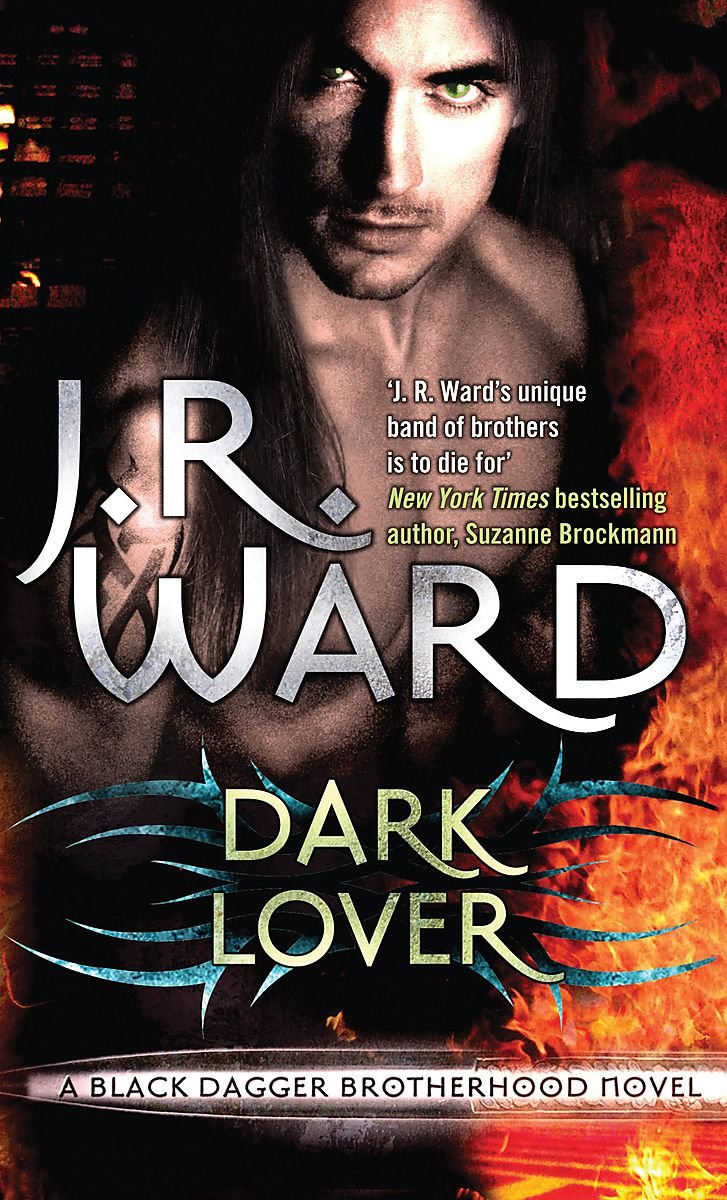 Dark Lover: The First Novel of the Black Dagger Brotherhood: 1 by J.R. Ward