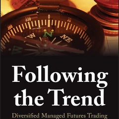 Following the Trend: Diversified Managed Futures Trading (Wiley Trading) by Andreas F. Clenow