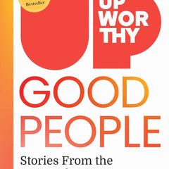 UPWORTHY GOOD PEOPLE by Gabriel Reilich and Lucia Knell
