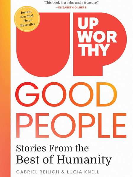 UPWORTHY GOOD PEOPLE by Gabriel Reilich and Lucia Knell