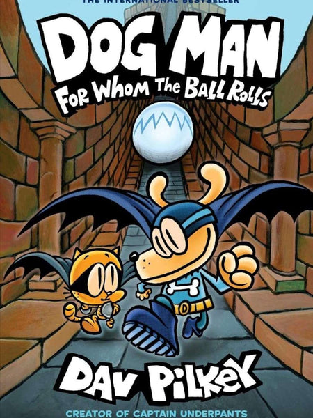 Dog Man: For Whom the Ball Rolls #7 by Dav Pilkey