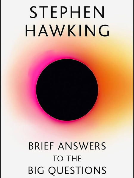 Brief Answers To The Big Questions By Stephen Hawking