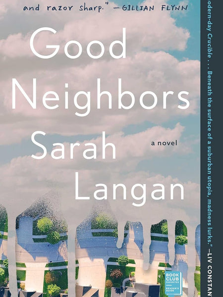 Good Neighbors: A Novel by Sarah Langan