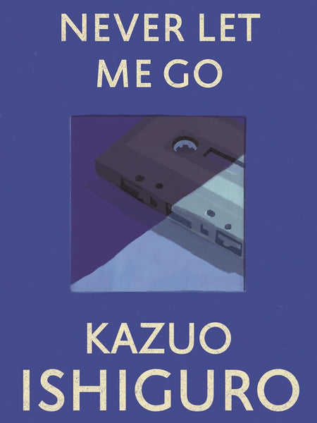 Never Let Me Go by Kazuo Ishiguro