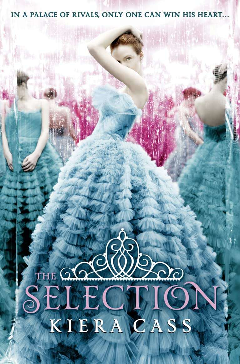 The Selection (1) - The Selection: Book 1 by Kiera Cass