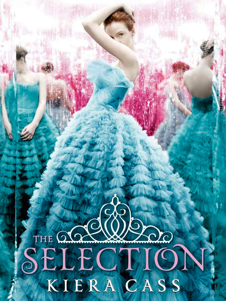 The Selection (1) - The Selection: Book 1 by Kiera Cass
