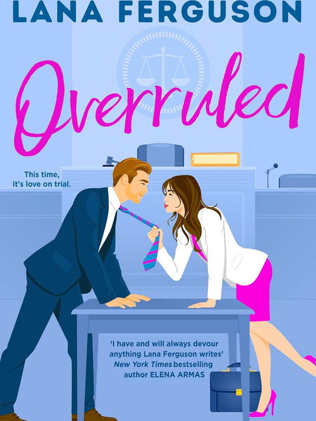 Overruled – Lana Ferguson | Steamy Contemporary Workplace Romance