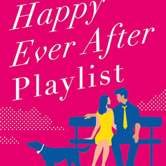 The Happy Ever After Playlist: 'Full of fierce humour and fiercer heart' Casey McQuiston, New York Times bestselling author of Red, White & Royal Blue by Abby Jimenez