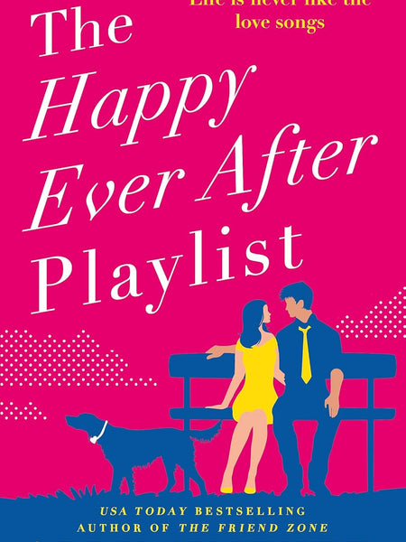 The Happy Ever After Playlist: 'Full of fierce humour and fiercer heart' Casey McQuiston, New York Times bestselling author of Red, White & Royal Blue by Abby Jimenez