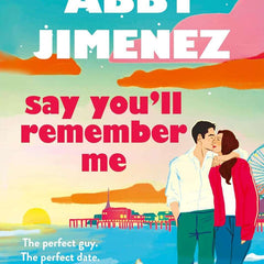 Say You'll Remember Me by Abby Jimenez