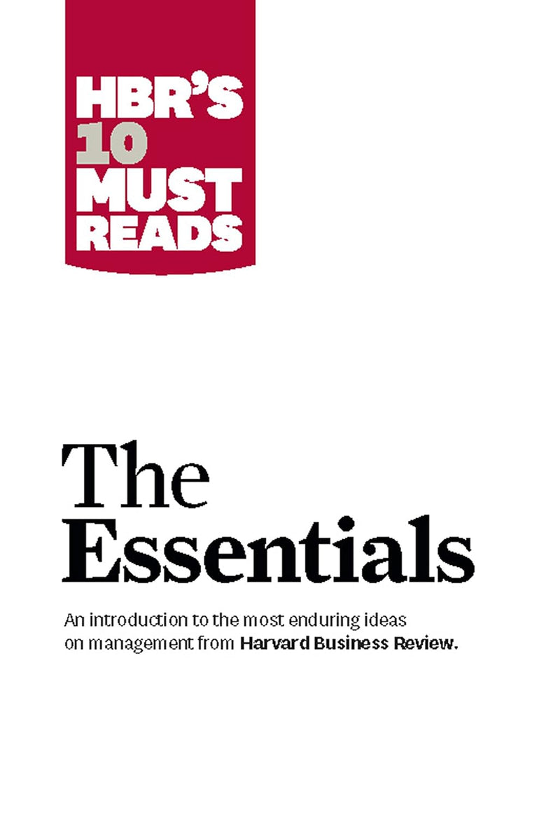 HBRs 10 Must Reads The Essentials by HBR