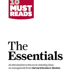 HBRs 10 Must Reads The Essentials by HBR