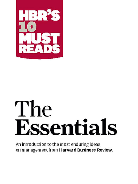 HBRs 10 Must Reads The Essentials by HBR