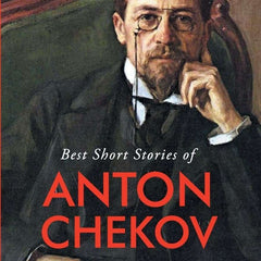 Best Short Stories of Anton Chekov by Anton Chekov