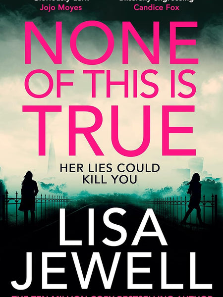 None of This is True by Lisa Jewell