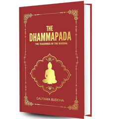 The Dhammapada : The Teachings of The Buddha by Gautam Buddha