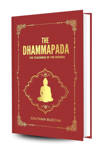 The Dhammapada : The Teachings of The Buddha by Gautam Buddha