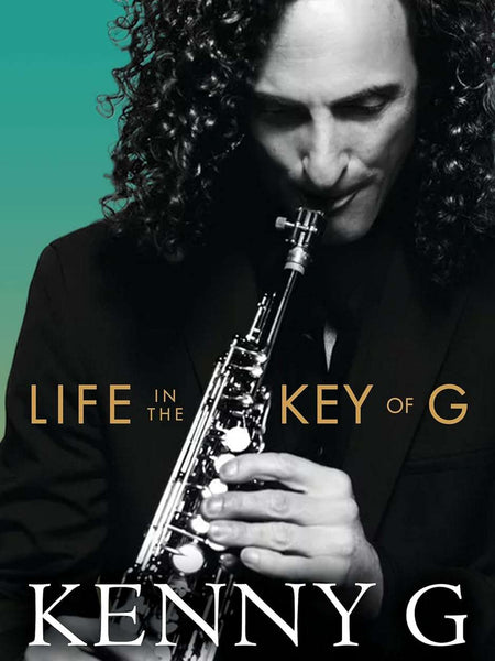 Life in the Key of G by Kenny G and Philip Lerman