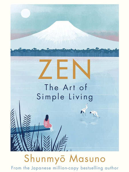 Zen: The Art of Simple Living – Shunmyo Masuno