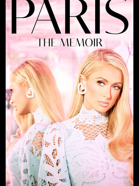 Paris: The shocking celebrity memoir revealing a true story of resilience in the face of trauma and rising above it all to success by Paris Hilton