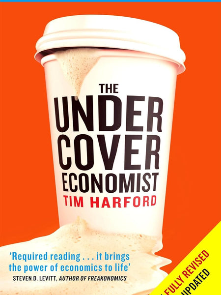 UNDERCOVER ECONOMIST by Tim Harford
