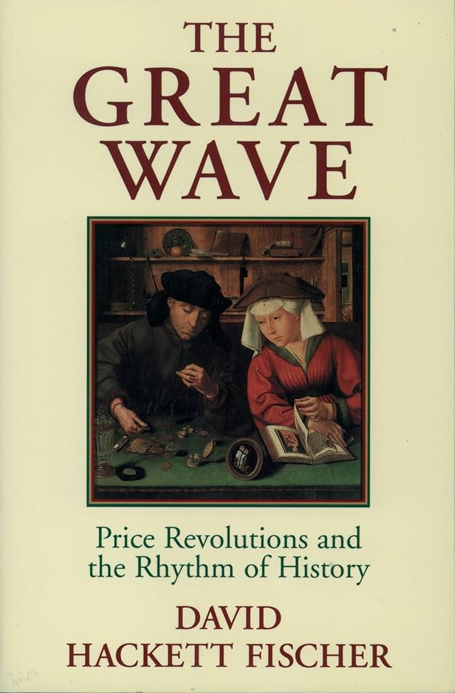 The Great Wave: Price Revolutions & The Rhythm of History | David Hackett Fischer