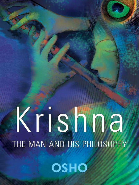 Krishna: The Man & His Philosophy by Osho