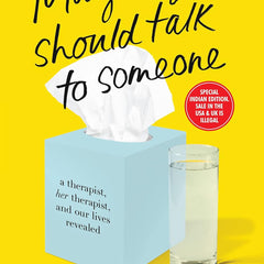 Maybe You Should Talk To Someone by Lori Gottlieb