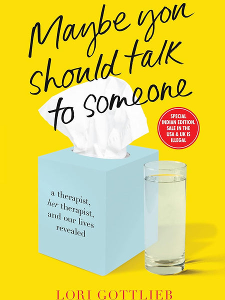 Maybe You Should Talk To Someone by Lori Gottlieb