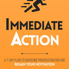 Immediate Action: A 7-Day Plan to Overcome Procrastination and Regain Your Motivation by Thibaut Meurisse
