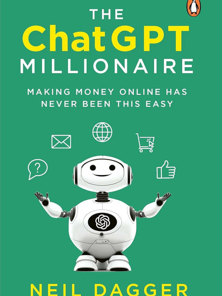 The ChatGPT Millionaire: Making Money Online has never been this EASY Paperback – 25 June 2024 by Neil Dagger (Author)