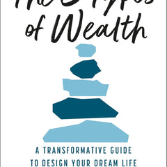 The 5 Types of Wealth : A Transformative Guide to Design Your Dream Life by Sahil Bloom