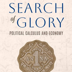India In Search Of Glory: Political Calc: Political Calculus and Economy  by Ashok K. Lahiri (Author)