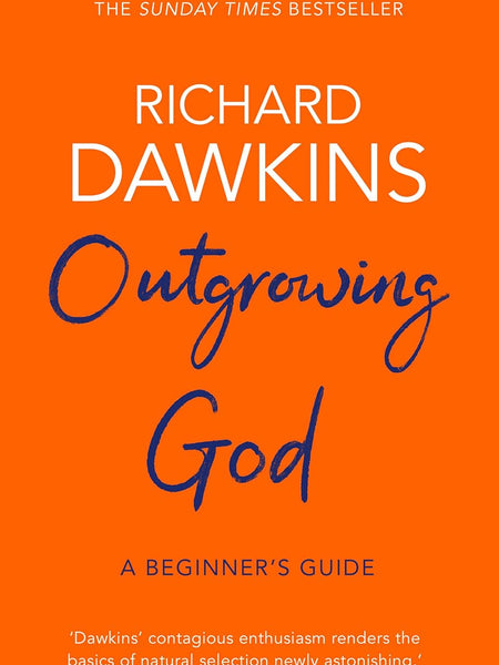 Outgrowing God: A Beginner’s Guide Richard Dawkins