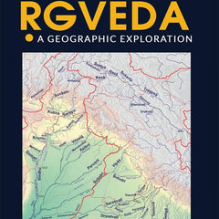 Rivers of Rgveda : A Geographic Exploration by Jijith Nadumuri Ravi