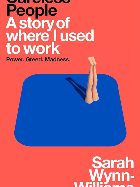 Careless People: A story of where I used to work  by Sarah Wynn-Williams