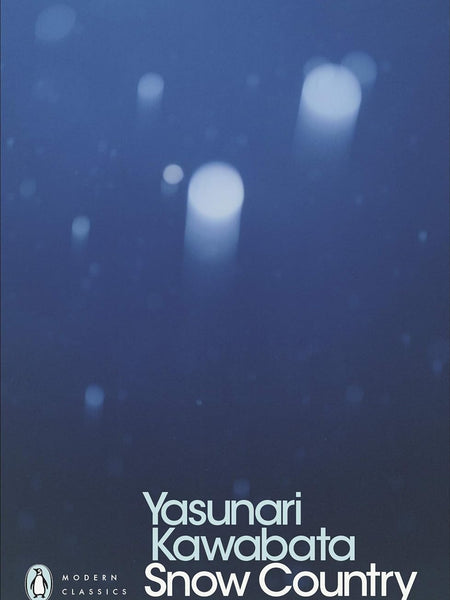 Snow Country (Penguin Modern Classics) Kawabata, Yasunari and Seidensticker, Edward G. by Edwar Kawabata,Yasunari & Seidensticker