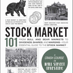 Stock Market 101, 2nd Edition: From Bull and Bear Markets to Dividends, Shares, and Margins―Your Essential Guide to the Stock Market (Adams 101 Series)  by Michele Cagan CPA