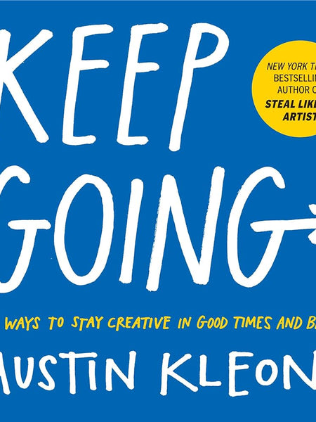 Keep going by Austin Kleon
