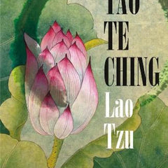 Tao Te Ching by Lao Tzu - A Masterpiece on Taoism