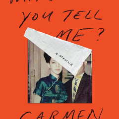 Why Didn't You Tell Me?: A Memoir by Carmen Rita Wong
