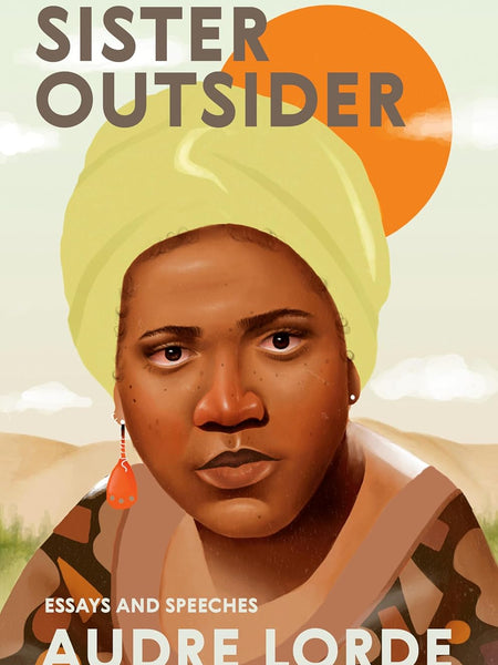 Sister Outsider by Audre Lorde and Cheryl Clarke