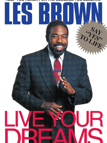 Live Your Dreams by Les Brown